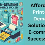 Affordable Print-on-Demand Solutions for E-commerce Success