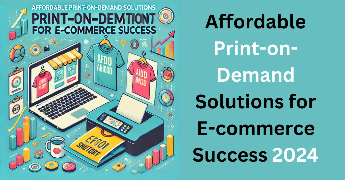 Affordable Print-on-Demand Solutions for E-commerce Success